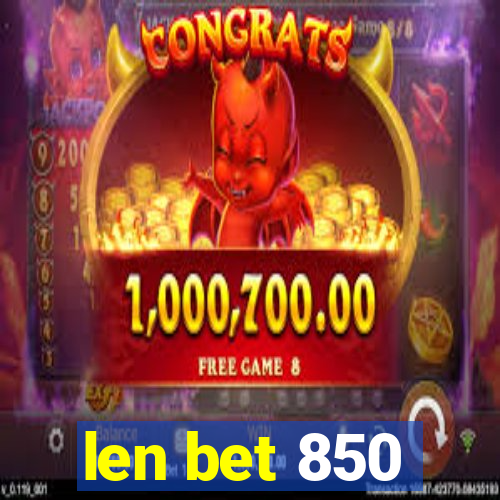 len bet 850