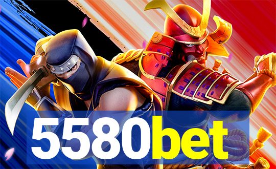 5580bet