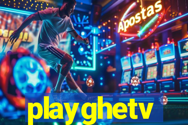 playghetv