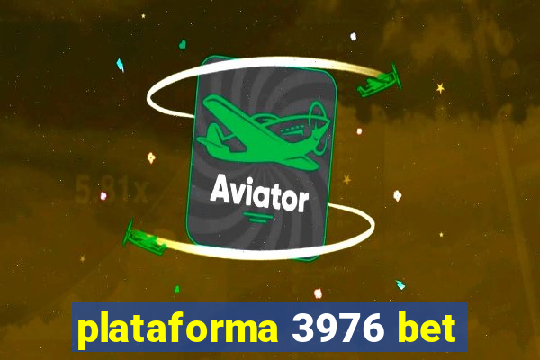 plataforma 3976 bet