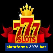 plataforma 3976 bet