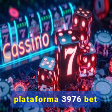 plataforma 3976 bet