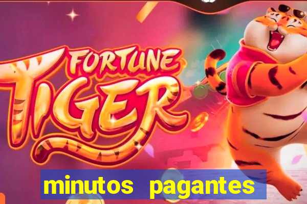 minutos pagantes fortune tiger atualizado