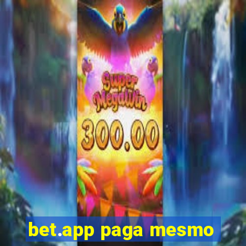 bet.app paga mesmo