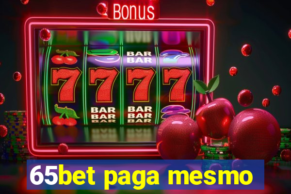 65bet paga mesmo