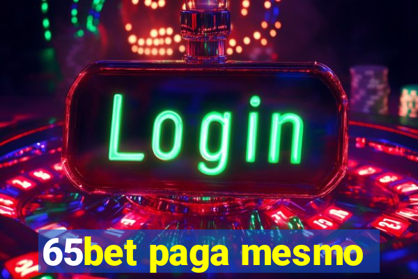 65bet paga mesmo