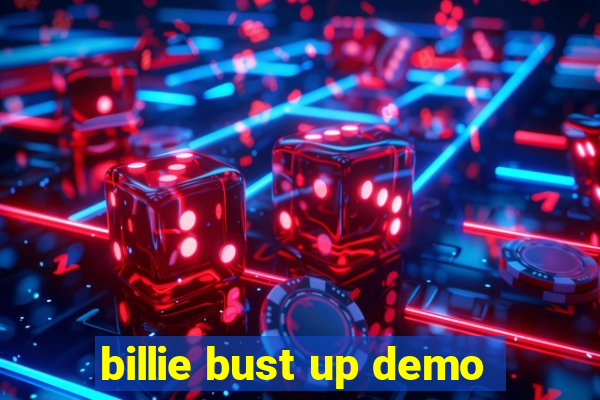 billie bust up demo