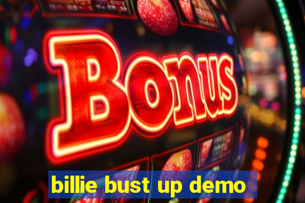 billie bust up demo