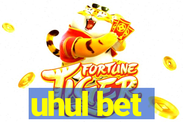 uhul bet