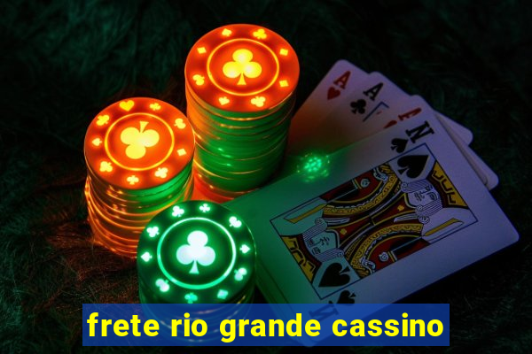 frete rio grande cassino