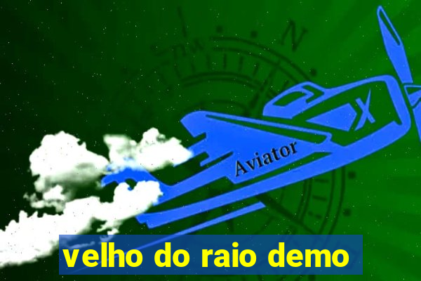 velho do raio demo