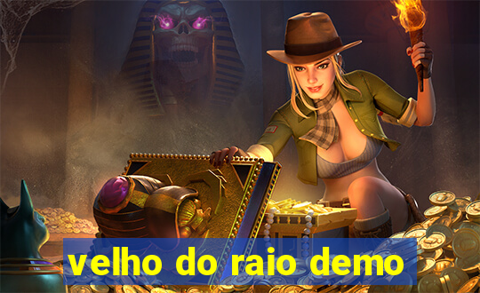 velho do raio demo