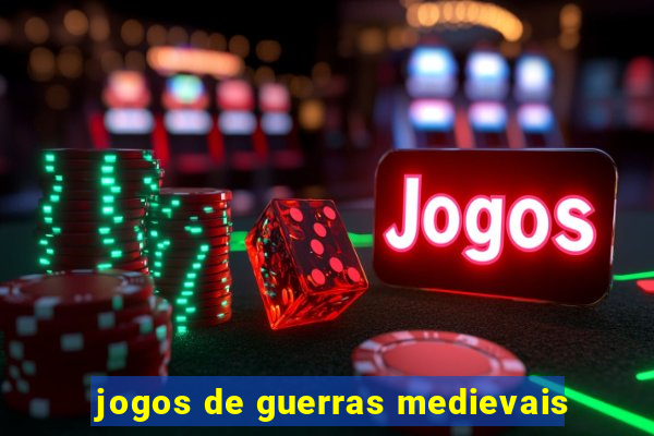 jogos de guerras medievais