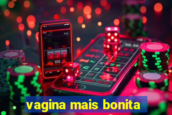 vagina mais bonita