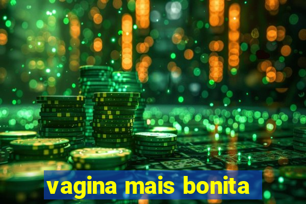 vagina mais bonita