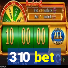 310 bet