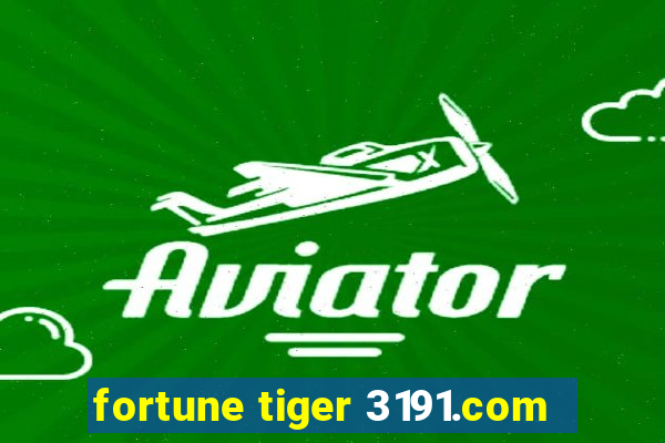 fortune tiger 3191.com