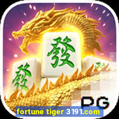 fortune tiger 3191.com