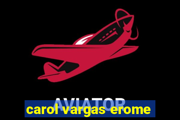 carol vargas erome