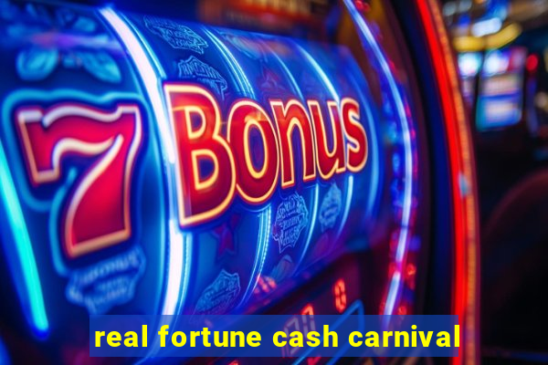 real fortune cash carnival