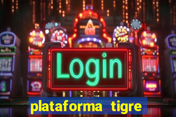 plataforma tigre pagando no cadastro