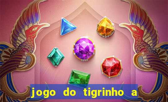 jogo do tigrinho a partir de r$ 1