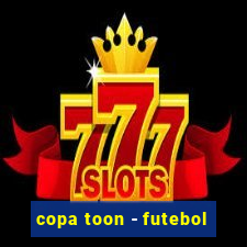 copa toon - futebol