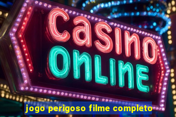 jogo perigoso filme completo