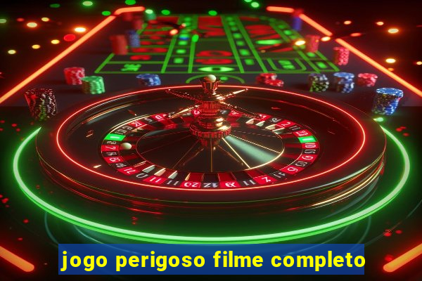 jogo perigoso filme completo