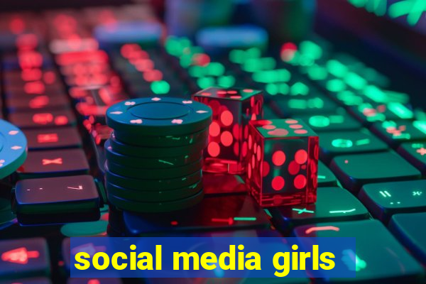 social media girls