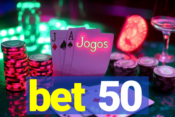 bet 50