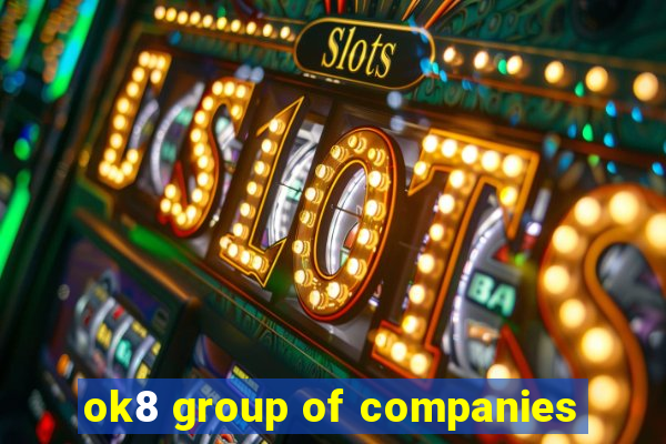 ok8 group of companies