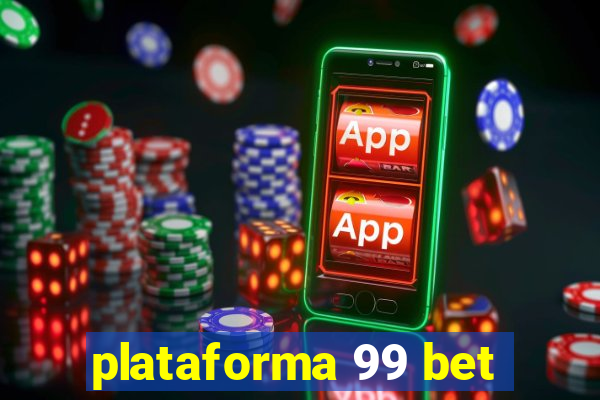 plataforma 99 bet