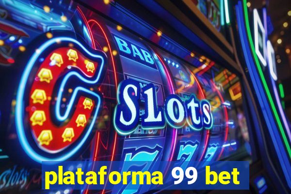 plataforma 99 bet