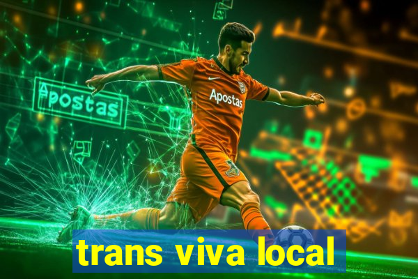 trans viva local