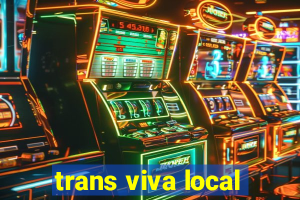 trans viva local