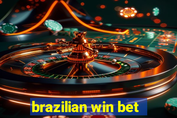 brazilian win bet