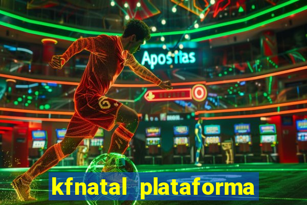 kfnatal plataforma de jogos