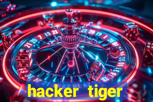 hacker tiger fortune gratis