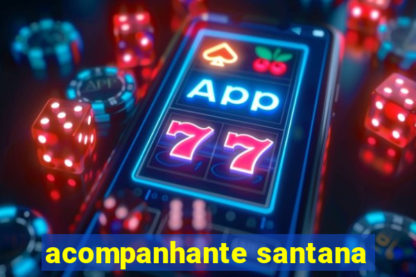 acompanhante santana