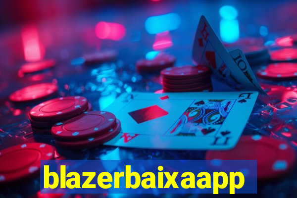 blazerbaixaapp