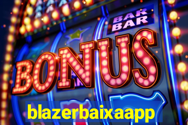 blazerbaixaapp