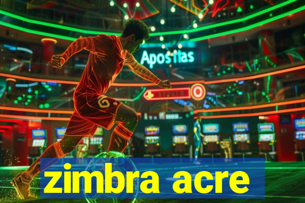 zimbra acre