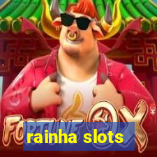 rainha slots