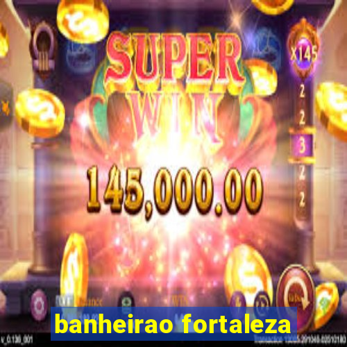 banheirao fortaleza