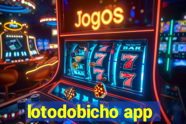 lotodobicho app