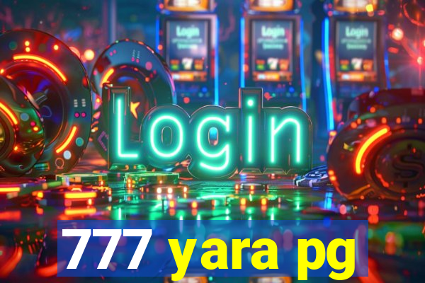 777 yara pg