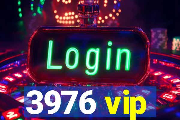 3976 vip