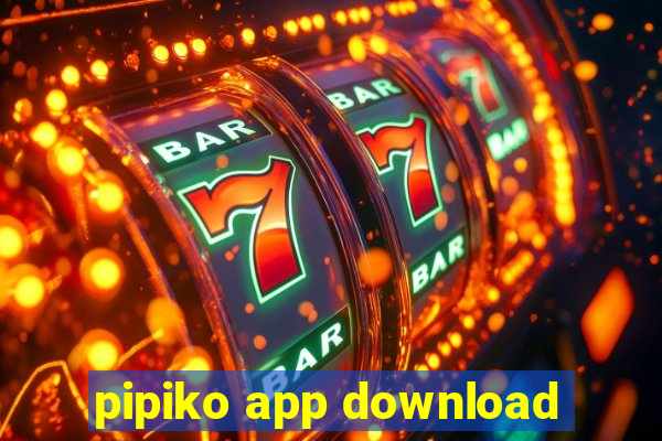 pipiko app download