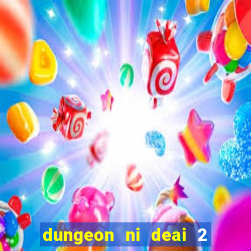 dungeon ni deai 2 temporada dublado